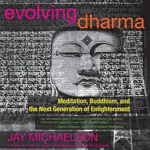 Evolving Dharma: Meditation, Buddhism, and the Next Generation of Enlightenment [Audiobook]