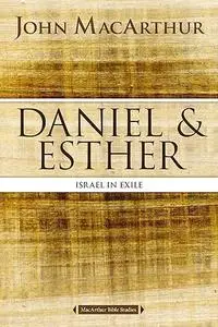 Daniel and Esther: Israel in Exile