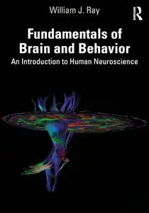 Fundamentals of Brain and Behavior: An Introduction to Human Neuroscience