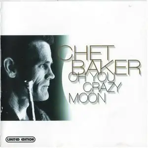 Chet Baker – Oh You Crazy Moon (2003)