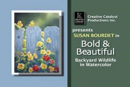 Susan Bourdet - Watercolor-Bold & Beautiful: Backyard Wildlife in Watercolor