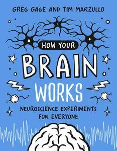 How Your Brain Works: Neuroscience Experiments for Everyone