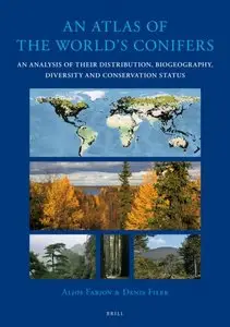 An Atlas of the World's Conifers: An Analysis of Their Distribution, Biogeography, Diversity, and Conservation Status