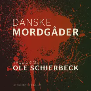 «Danske mordgåder fra vor tid» by Ole Schierbeck