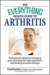 The Everything Health Guide to Arthritis