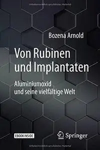 Von Rubinen und Implantaten: Aluminiumoxid und seine vielfältige Welt (Technik im Fokus)