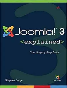 Joomla!® 3 Explained: Your Step-by-Step Guide  Ed 2