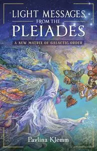Light Messages from the Pleiades: A New Matrix of Galactic Order