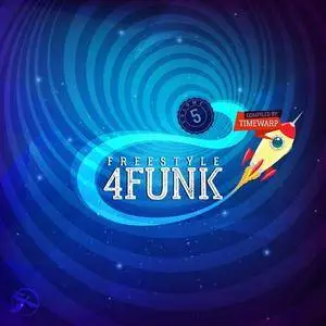 VA - Freestyle 4: Funk 5 (Compiled by Timewarp) (2016)