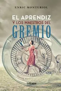 «El aprendiz y los maestros del gremio» by Enric Monturiol