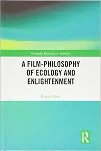 A Film-Philosophy of Ecology and Enlightenment