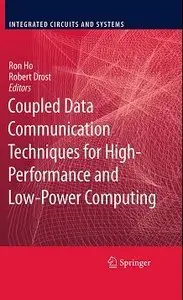Coupled Data Communication Techniques for High-Performance and Low-Power Computing (repost)