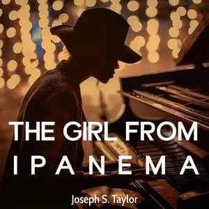 Joseph S. Taylor - The Girl From Ipanema (2024) [Official Digital Download]