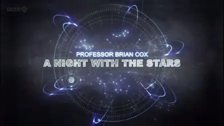 BBC: Professor Brian Cox A Night With The Stars (2011)