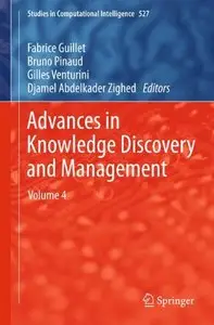 Advances in Knowledge Discovery and Management: Volume 4 (Studies in Computational Intelligence)