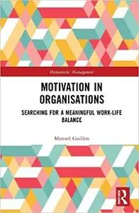 Motivation in Organisations: Searching for a Meaningful Work-Life Balance