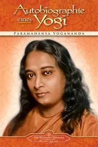 Paramahansa Yogananda - Autobiographie eines Yogi
