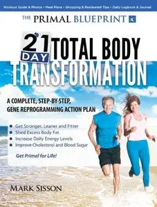 The Primal Blueprint 21-Day Total Body Transformation: A step-by-step, gene reprogramming action plan