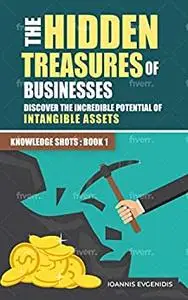 THE HIDDEN TREASURES OF BUSINESSES: Discover the incredible potential of intangible assets