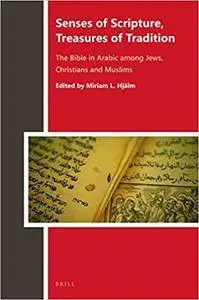 Senses of Scripture, Treasures of Tradition, The Bible in Arabic among Jews, Christians and Muslims