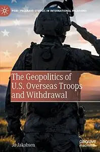 The Geopolitics of U.S. Overseas Troops and Withdrawal