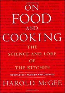 On Food and Cooking: The Science and Lore of the Kitchen