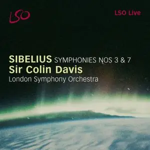 London Symphony Orchestra - Sibelius Symphonies Nos 3 & 7 - Sir Colin Davis (2018) {B&W Society of Sound LSO96 16-44.1}