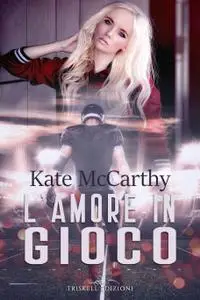 Kate McCarthy - L'amore in gioco