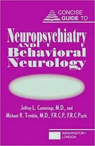 Concise Guide to Neuropsychiatry and Behavioral Neurology, 2nd Edition