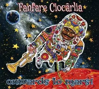 Fanfare Ciocarlia - Onwards To Mars! (2016) {Asphalt Tango}