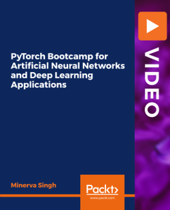 PyTorch Bootcamp for Artificial Neural Networks and Deep Learning Applications