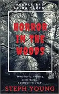 HORROR IN THE WOODS: People are being Taken.