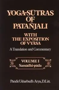 Yoga-Sutras of Patanjali With the Exposition of Vyasa: A Translation and Commentary : Samadhi-Pada