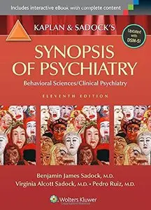 Kaplan and Sadock's Synopsis of Psychiatry: Behavioral Sciences/Clinical Psychiatry, 11th edition