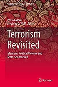 Terrorism Revisited: Islamism, Political Violence and State-Sponsorship (Contemporary South Asian Studies) [Repost]