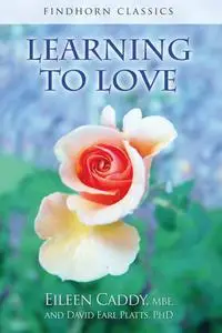Learning to Love (Findhorn Classics), 3rd Edition