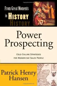 Power Prospecting: Cold Calling Strategies For Modern Day Sales People