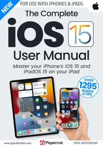 The Complete iOS 15 User Manual - Issue 3 - January 2024