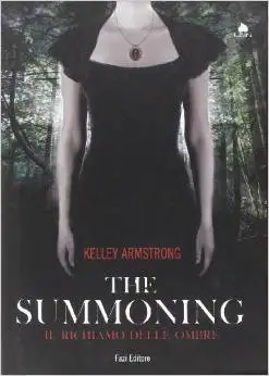 Kelley Armstrong - The Summoning, Il richiamo delle ombre