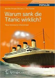 Warum sank die Titanic wirklich?: Neue forensische Erkenntnisse