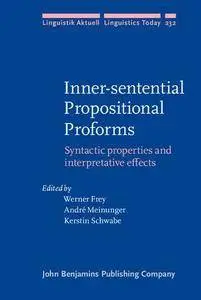 Inner-sentential Propositional Proforms: Syntactic properties and interpretative effects