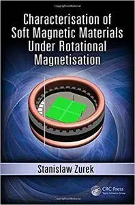 Characterisation of Soft Magnetic Materials Under Rotational Magnetisation