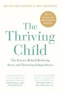 The Thriving Child: The Science Behind Reducing Stress and Nurturing Independence