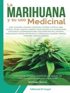 «La marihuana y su uso medicinal» by Santiago García