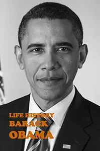 LIFE HISTORY: BARACK OBAMA