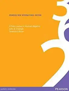 First Course in Abstract Algebra, A: Pearson New International Edition