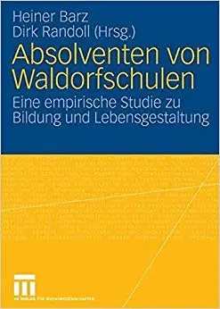 Absolventen von Waldorfschulen. Eine empirische Studie zu Bildung und Lebensgestaltung (Repost)