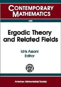 Ergodic Theory and Related Fields: 2004 - 2006 Chapel Hill Workshops on Probability and Ergodic Theory University of North Caro