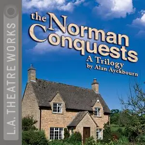 «The Norman Conquests» by Alan Ayckbourn