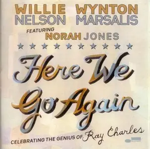 Willie Nelson & Wynton Marsalis Feat. Norah Jones - Here We Go Again (2011) {Blue Note}